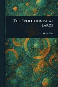 bokomslag Evolutionist at Large