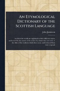 bokomslag Etymological Dictionary of the Scottish Language