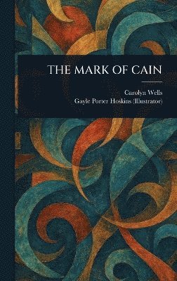 Carolyn Wells, Gayle Porter Hoskins - Mark of Cain, Inbunden