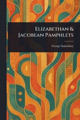 bokomslag Elizabethan & Jacobean Pamphlets