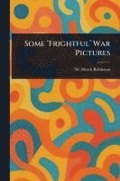 bokomslag Some 'Frightful' War Pictures