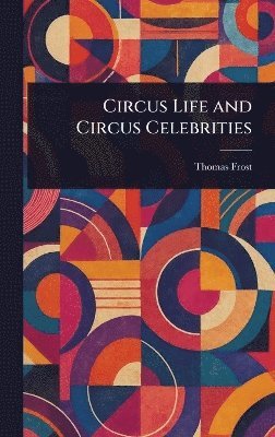bokomslag Circus Life and Circus Celebrities