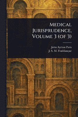 bokomslag Medical Jurisprudence, Volume 3 (of 3)