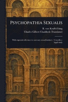 R Von (Richard) Krafft-Ebing, Charles Gilbert Chaddock - Psychopathia Sexualis, Häftad