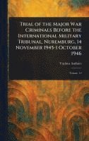 bokomslag Trial of the Major War Criminals Before the International Military Tribunal, Nuremburg, 14 November 1945-1 October 1946