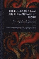 bokomslag The Follies of a Day; or, The Marriage of Figaro