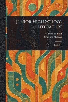 William H (William Harris) Elson, Christine M Keck - Junior High School Literature, Häftad