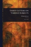 William Jackson - Thirty Letters on Various Subjects, Häftad