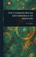 bokomslag Common Rocks and Minerals of Missouri