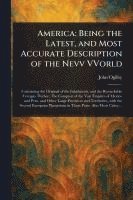 bokomslag America: Being the Latest, and Most Accurate Description of the Nevv VVorld