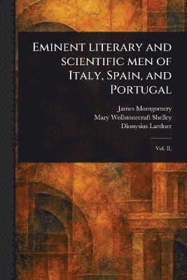 bokomslag Eminent Literary and Scientific Men of Italy, Spain, and Portugal
