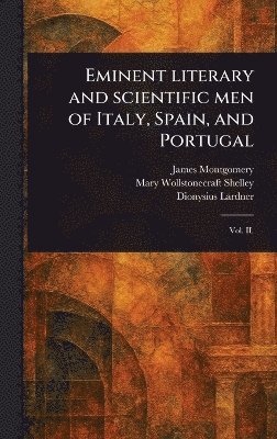 bokomslag Eminent Literary and Scientific Men of Italy, Spain, and Portugal