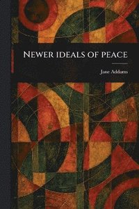 bokomslag Newer Ideals of Peace
