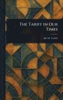 bokomslag The Tariff in Our Times
