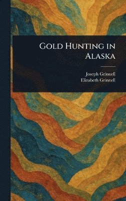 bokomslag Gold Hunting in Alaska