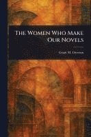 bokomslag The Women Who Make Our Novels
