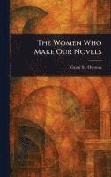 bokomslag The Women Who Make Our Novels
