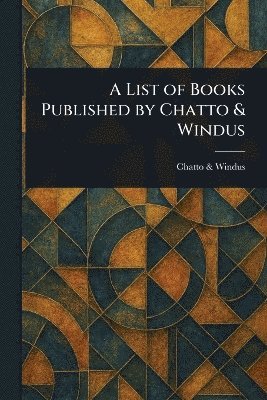 bokomslag List of Books Published by Chatto & Windus