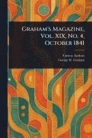 bokomslag Graham's Magazine, Vol. XIX, No. 4, October 1841