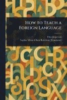 bokomslag How to Teach a Foreign Language