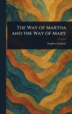 bokomslag Way of Martha and the Way of Mary