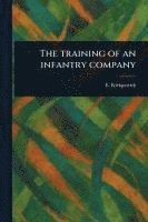 bokomslag The Training of an Infantry Company