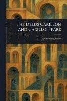 bokomslag Deeds Carillon and Carillon Park