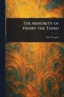 bokomslag The Minority of Henry the Third