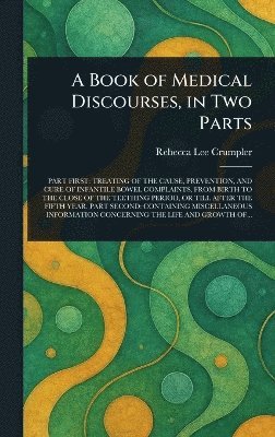 bokomslag Book of Medical Discourses, in Two Parts