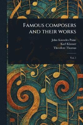 bokomslag Famous Composers and Their Works