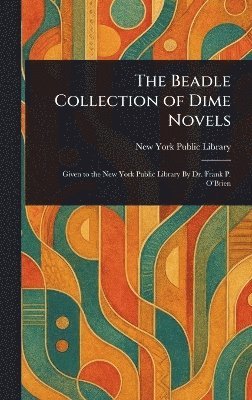 bokomslag Beadle Collection of Dime Novels