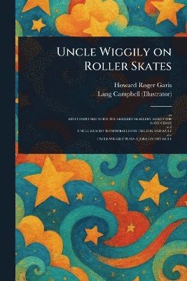 Howard Roger Garis, Lang Campbell - Uncle Wiggily on Roller Skates, Häftad