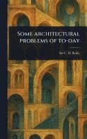 Some Architectural Problems of To-day 1