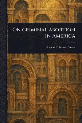 On Criminal Abortion in America 1