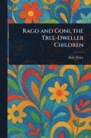 bokomslag Rago and Goni, the Tree-Dweller Children