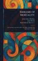 bokomslag Emblems of Mortality;