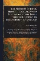 bokomslag Memoirs of Lieut. Henry Timberlake (Who Accompanied the Three Cherokee Indians to England in the Year 1762)