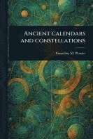 bokomslag Ancient Calendars and Constellations