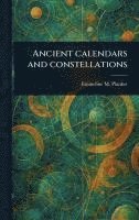 bokomslag Ancient Calendars and Constellations