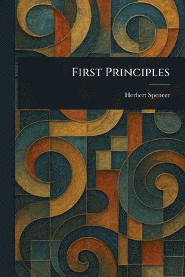 Herbert Spencer - First Principles, Häftad