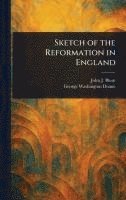 bokomslag Sketch of the Reformation in England