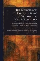 bokomslag The Memoirs of François René Vicomte De Chateaubriand