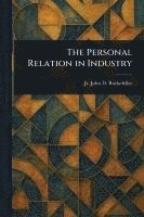 bokomslag The Personal Relation in Industry