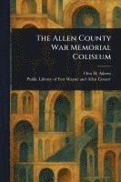 bokomslag The Allen County War Memorial Coliseum