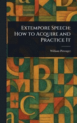 William Pittenger - Extempore Speech, Inbunden