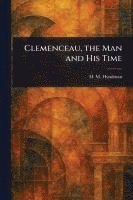 bokomslag Clemenceau, the Man and His Time