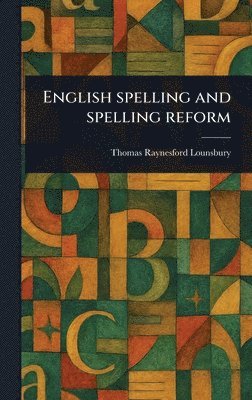 bokomslag English Spelling and Spelling Reform