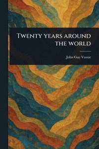 bokomslag Twenty Years Around the World
