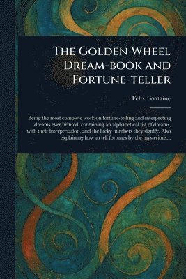 bokomslag Golden Wheel Dream-book and Fortune-teller