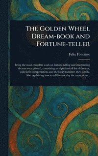 bokomslag Golden Wheel Dream-book and Fortune-teller